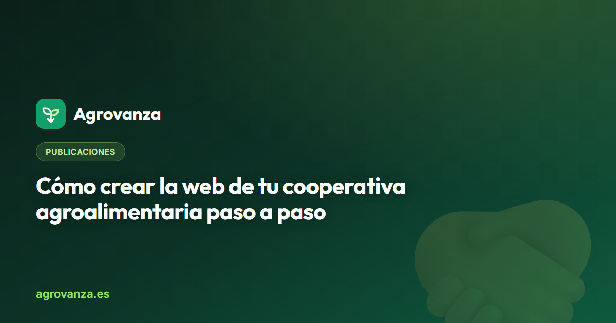 Cómo crear la web de tu cooperativa agroalimentaria paso a paso — Agrovanza